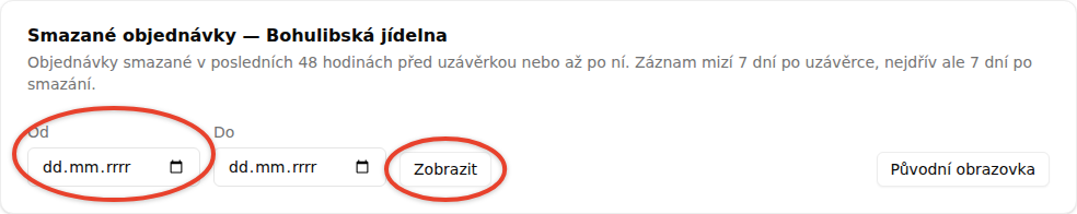 Hlavička přehledu Smazané objednávky se jménem provozovny, zvýrazněné pole Od a zvýrazněné tlačítko Zobrazit, vedle nich tlačítko Původní obrazovka